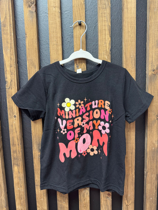 Mini Version Of My Mom Tee