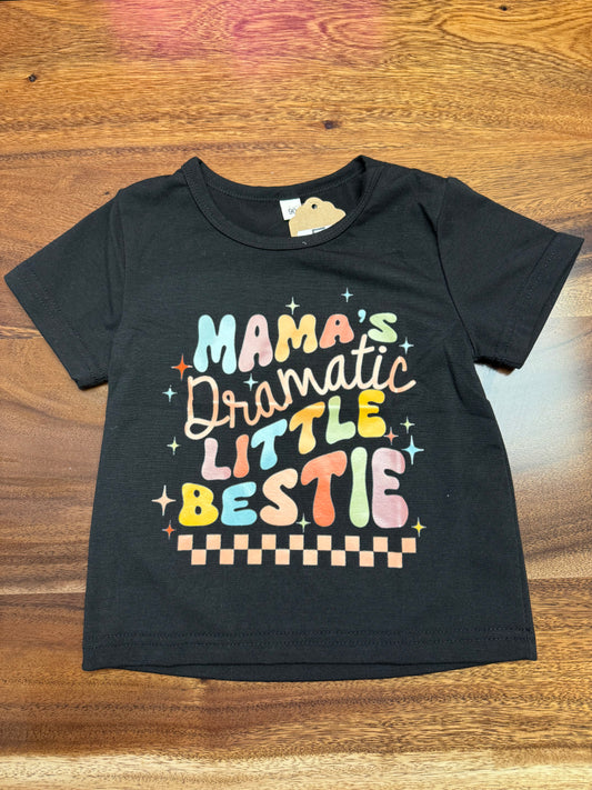 Mama’s Dramatic Little Bestie Tee